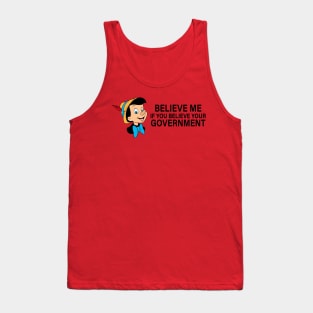 Believe me if you believe your government Tank Top